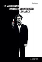 Cover of marchigiano mai sceso a compromessi con la fica