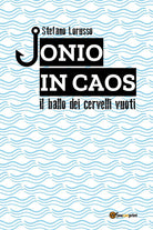 Cover of Jonio in caos. Il ballo dei cervelli vuoti