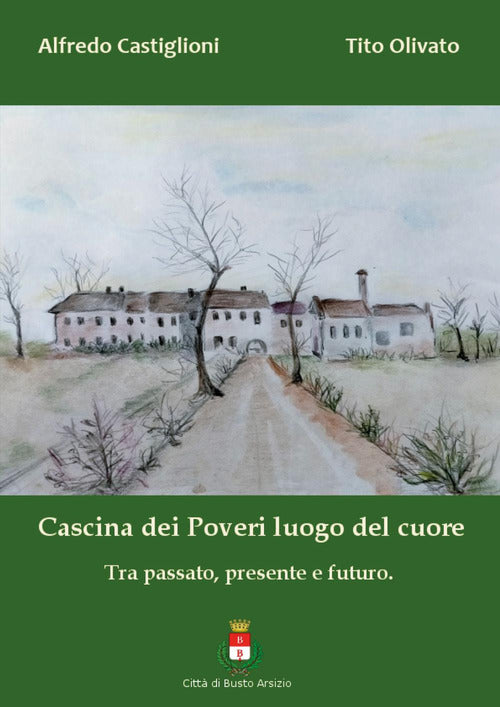 Cover of Cascina dei Poveri luogo del cuore. Tra passato, presente e futuro