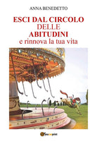 Cover of Esci dal circolo delle abitudini e rinnova la tua vita