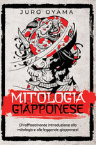 Cover of Mitologia giapponese. Un'affascinante introduzione alla mitologia e alle leggende giapponesi