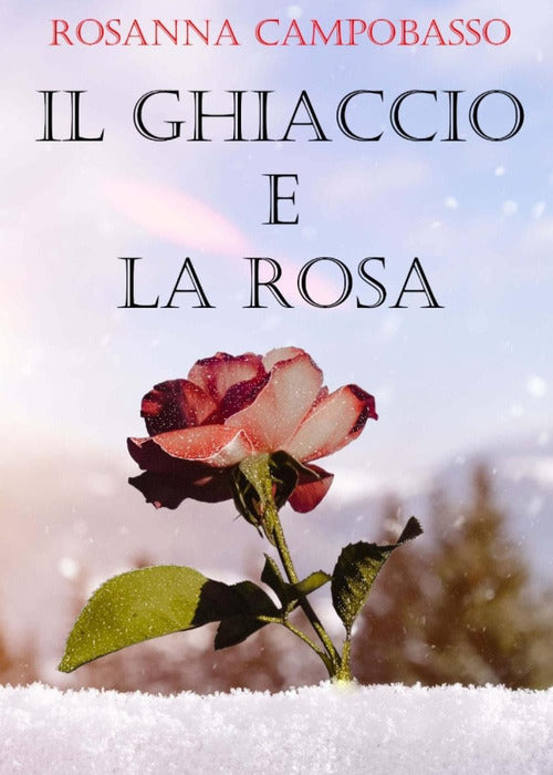 Cover of ghiaccio e la rosa