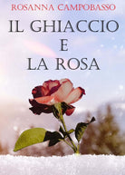 Cover of ghiaccio e la rosa