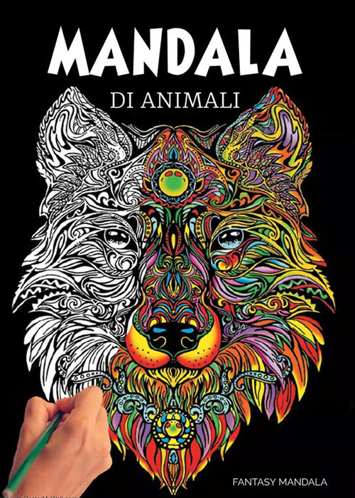 Cover of Mandala di animali: 60 mandala di animali speciali da colorare per stimolare la creatività, alleviare lo stress, e ridurre l'ansia
