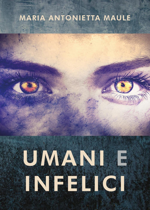 Cover of Umani e infelici