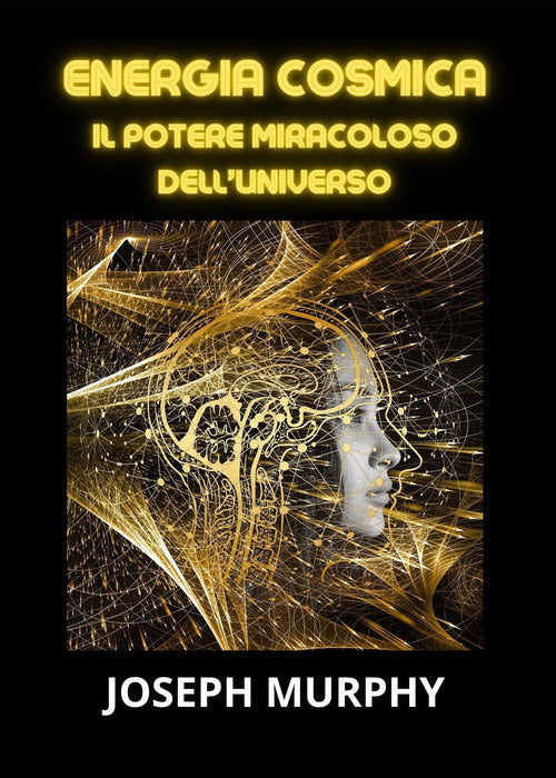 Cover of Energia cosmica. Il potere miracoloso dell'universo