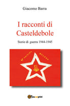 Cover of racconti di Casteldebole. Storie di guerra 1944-1945