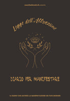 Cover of Legge dell'attrazione, diario per manifestare i tuoi desideri. Attrarre ricchezza, amore e gioia con tre potenti metodi di manifestazione