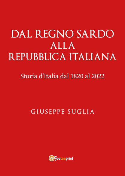 Cover of Dal regno sardo alla Repubblica Italiana. Storia d'Italia dal 1820 al 2022