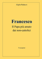Cover of Francesco, il papa più amato dai non-cattolici