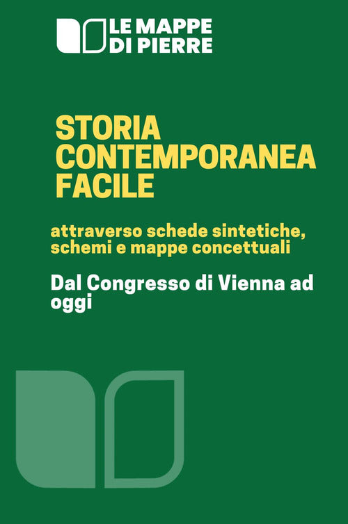 Cover of Storia contemporanea facile. Attraverso schede sintetiche, schemi e mappe concettuali. Dal congresso di Vienna ad oggi