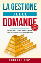 Cover of gestione delle domande (per vendere di più). Neuroscienze e intelligenza emotiva a supporto delle trattative commerciali