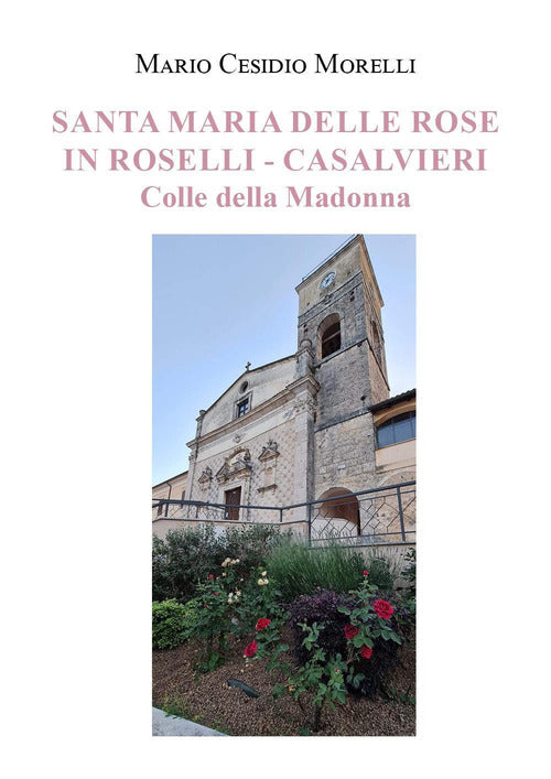 Cover of Santa Maria delle Rose in Roselli-Casalvieri. Colle della Madonna