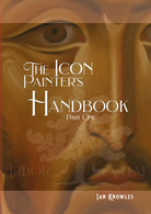 Cover of Icon Painter's Handbook. A practical guide to Byzantine icon painting