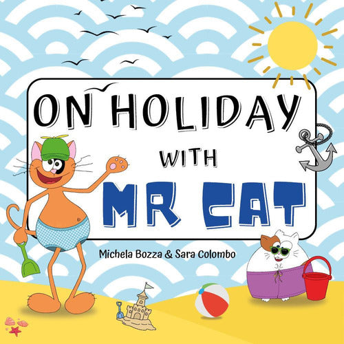 Cover of On holiday with mr Cat