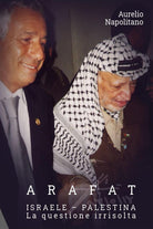 Cover of Arafat. Israele-Palestina. La questione irrisolta