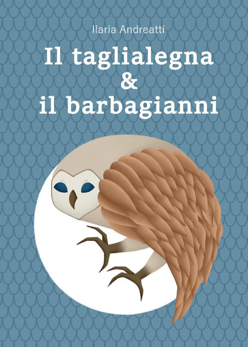Cover of taglialegna & il barbagianni
