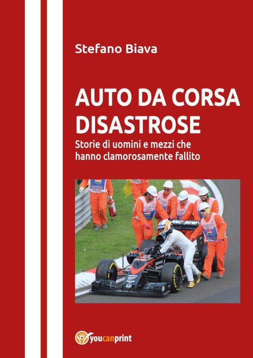 Cover of Auto da corsa disastrose. Storie di uomini e mezzi che hanno clamorosamente fallito