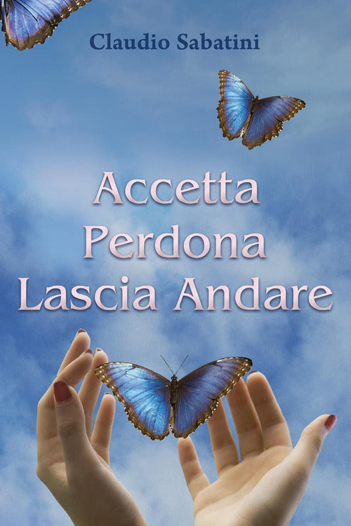 Cover of Accetta Perdona Lascia andare
