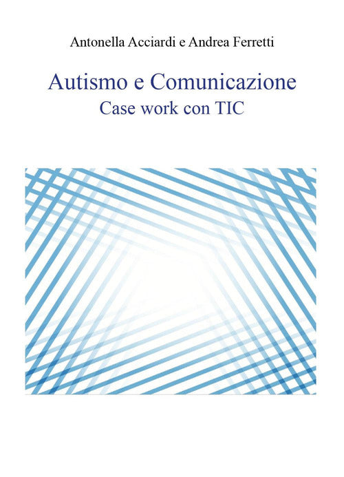 Cover of Autismo e comunicazione. Case work con TIC