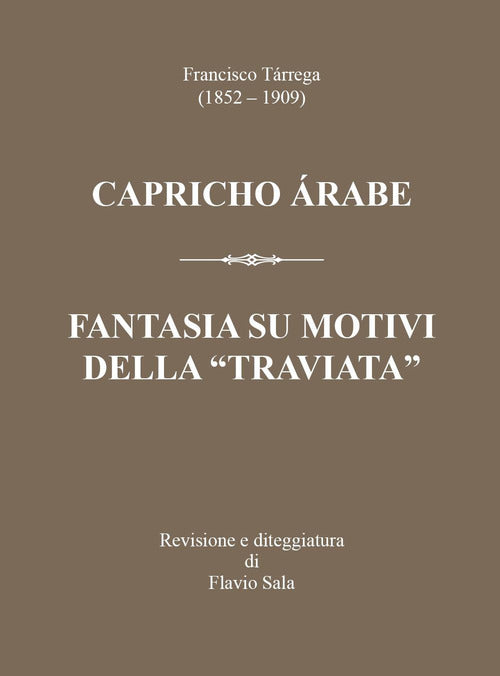 Cover of Francisco Tárrega (1852-1909): Capricho árabe & Fantasia su motivi della «Traviata»