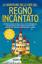 Cover of avventure delle fate del regno incantato. Una raccolta di storie magiche per bambini