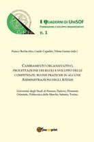 Cover of Cambiamento organizzativo, progettazione dei ruoli e sviluppo delle competenze: buone pratiche in alcune amministrazioni degli Atenei