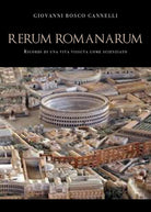 Cover of Rerum romanarum. Ricordi di una vita vissuta come scienziato