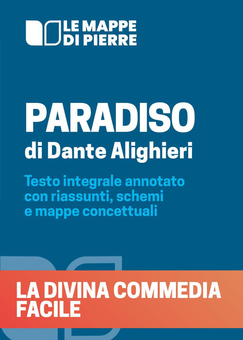 Cover of Paradiso. La Divina Commedia facile. Testo integrale annotato con riassunti, schemi e mappe concettuali