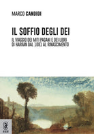 Cover of soffio degli dei. Il viaggio dei miti pagani e dei libri di Harran dal 1081 al Rinascimento