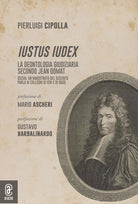Cover of Iustus Iudex. La deontologia giudiziaria secondo Jean Domat