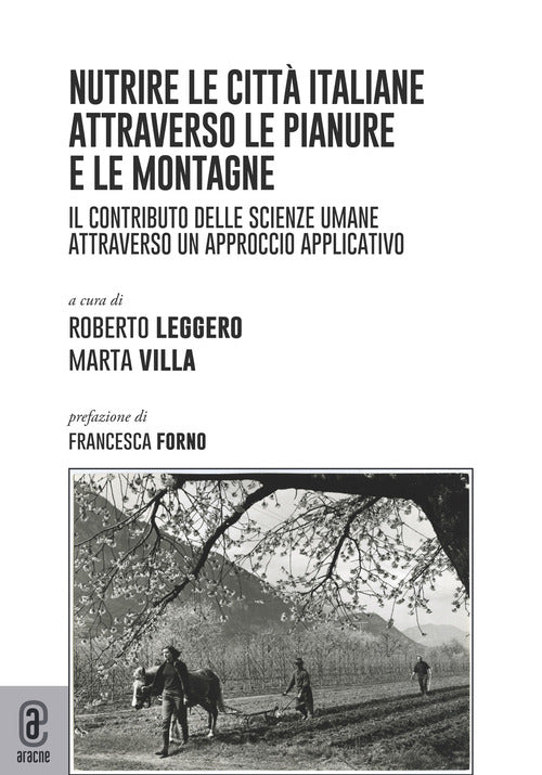 Cover of Nutrire le città italiane attraverso le pianure e le montagne. Il contributo delle scienze umane attraverso un approccio applicativo