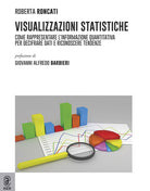 Cover of Visualizzazioni statistiche. Come rappresentare l'informazione quantitativa per decifrare dati e riconoscere tendenze