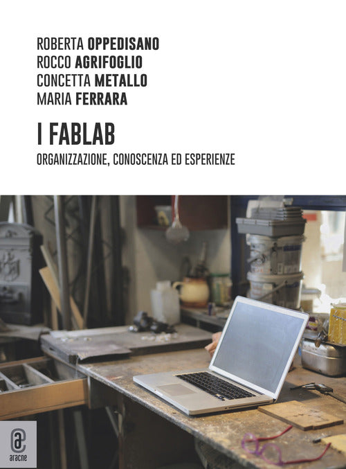 Cover of I FabLab. Organizzazione, conoscenza ed esperienze