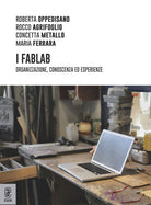 Cover of I FabLab. Organizzazione, conoscenza ed esperienze