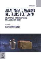 Cover of Allattamento materno nel fluire del tempo. Un approccio transdisciplinare: miti, stereotipi, diritti