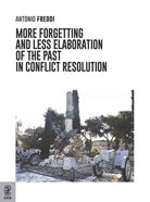 Cover of More forgetting and less alaboration of the past in conflict resolution