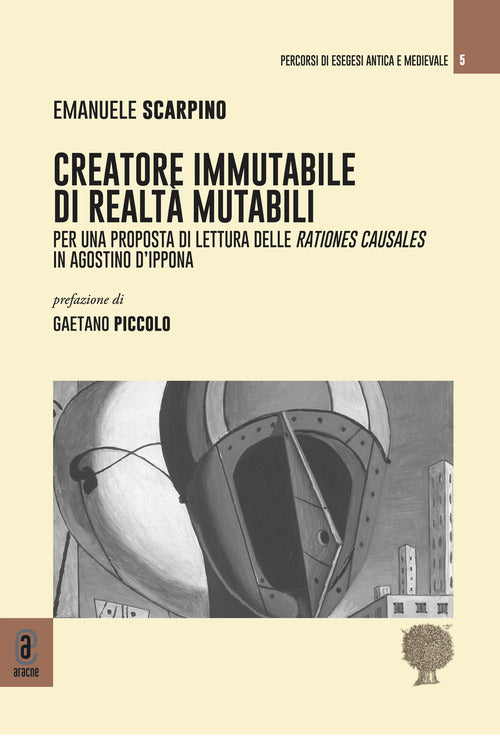 Creatore immutabile di realt mutabili. Per una proposta di lettura delle rationes causales in Agostino d'Ippona