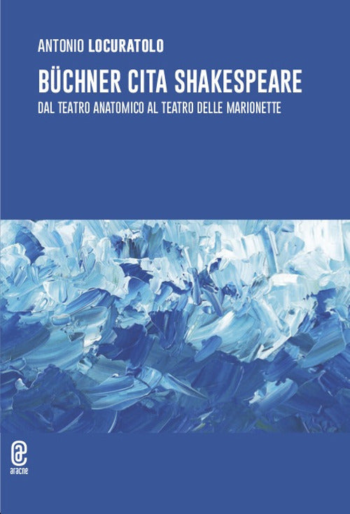 Cover of Büchner cita Shakespeare. Dal teatro anatomico al teatro delle marionette