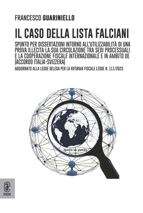 Cover of caso della lista Falciani. Spunto per dissertazioni intorno all'utilizzabilità di una prova illecita, la sua circolazione tra sedi processuali e la cooperazione fiscale internazionale e in ambito UE