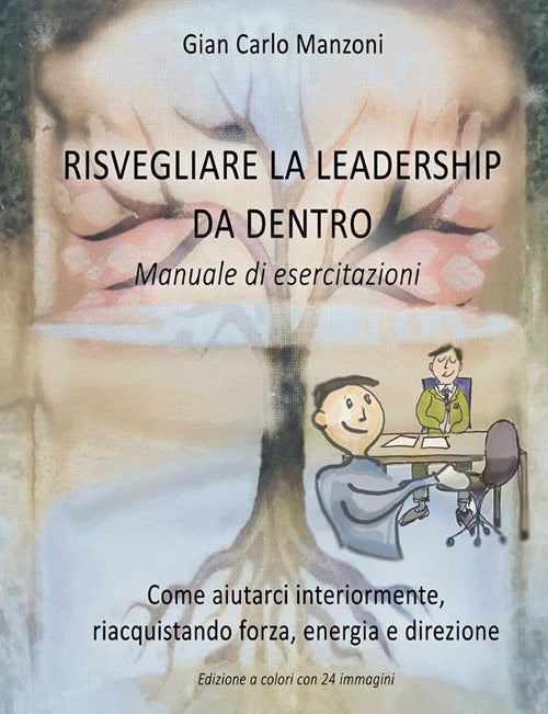 Cover of Risvegliare la leadership da dentro. Manuale di esercitazioni