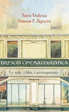 Cover of Brescia cinematografica. Le sale, i film, i protagonisti