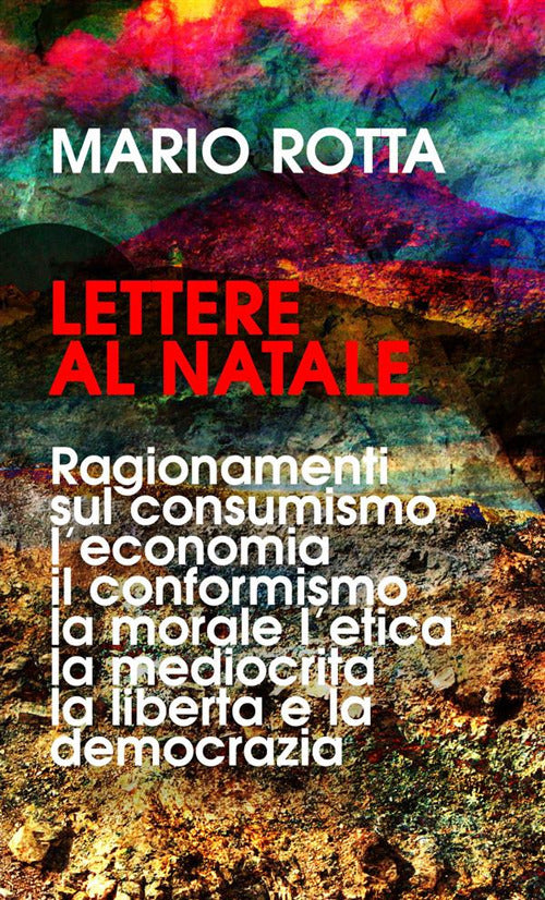 Cover of Lettere al Natale. Ragionamenti sul consumismo, l’economia, il conformismo, la morale, la mediocrità, l’etica, la libertà e la democrazia