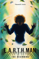 Cover of E.a.r.t.h. Man. The beginning