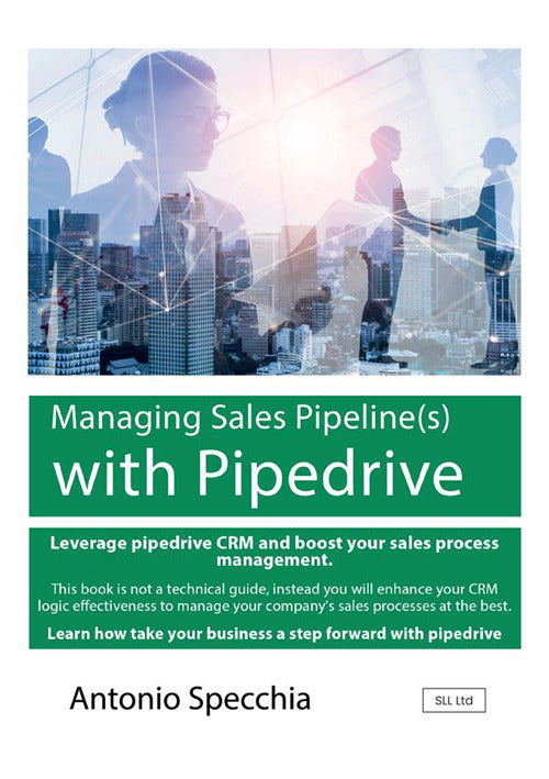 Cover of Managing sales pipeline(s) with Pipedrive. How to use the fast growing CRM platform for SME and get the best of it