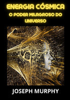 Cover of Energia cósmica. O poder milagroso do universo