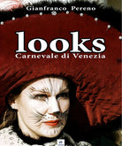 Cover of Looks. Carnevale di Venezia. Ediz. italiana e inglese