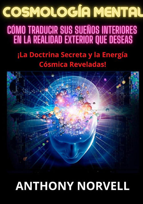 Cover of Cosmología mental. Cómo traducir sus sueños interiores en la realidad exterior que deseas