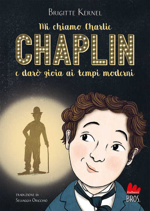 Cover of Mi chiamo Charlie Chaplin e darò gioia ai tempi moderni
