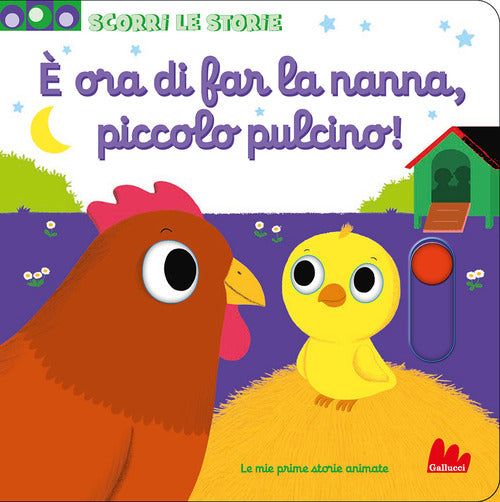 Cover of È ora di far la nanna, piccolo pulcino. Scorri le storie